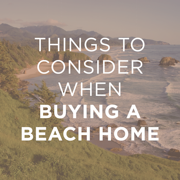 4 Things to Consider When Buying a Beach Home